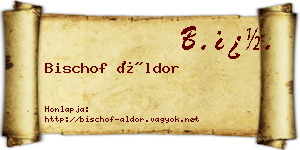 Bischof Áldor névjegykártya